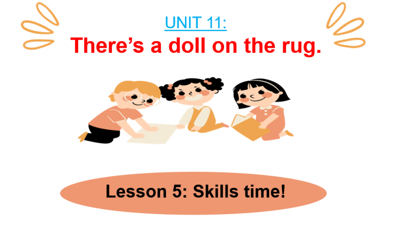 Unit 11: There is a doll on a rug (lesson five)